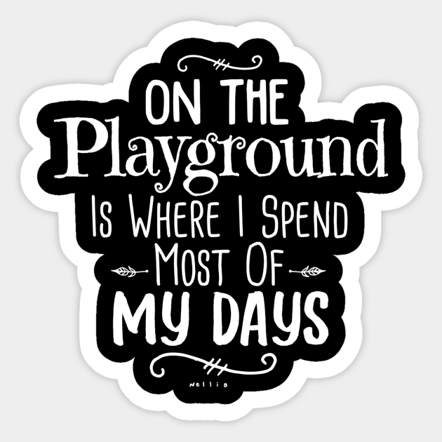 On The Playground Is Where I Spend Most Of My Days Teacher Sticker by gogusajgm